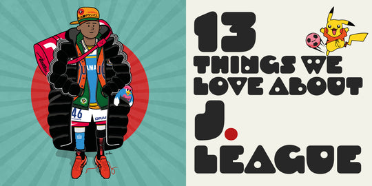 13 THINGS WE LOVE ABOUT J. LEAGUE